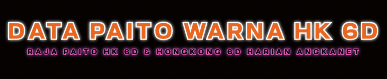 Data Paito Warna HK 6D | Hongkong 6D Harian Angkanet